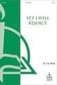 Yet I Will Rejoice SATB choral sheet music cover